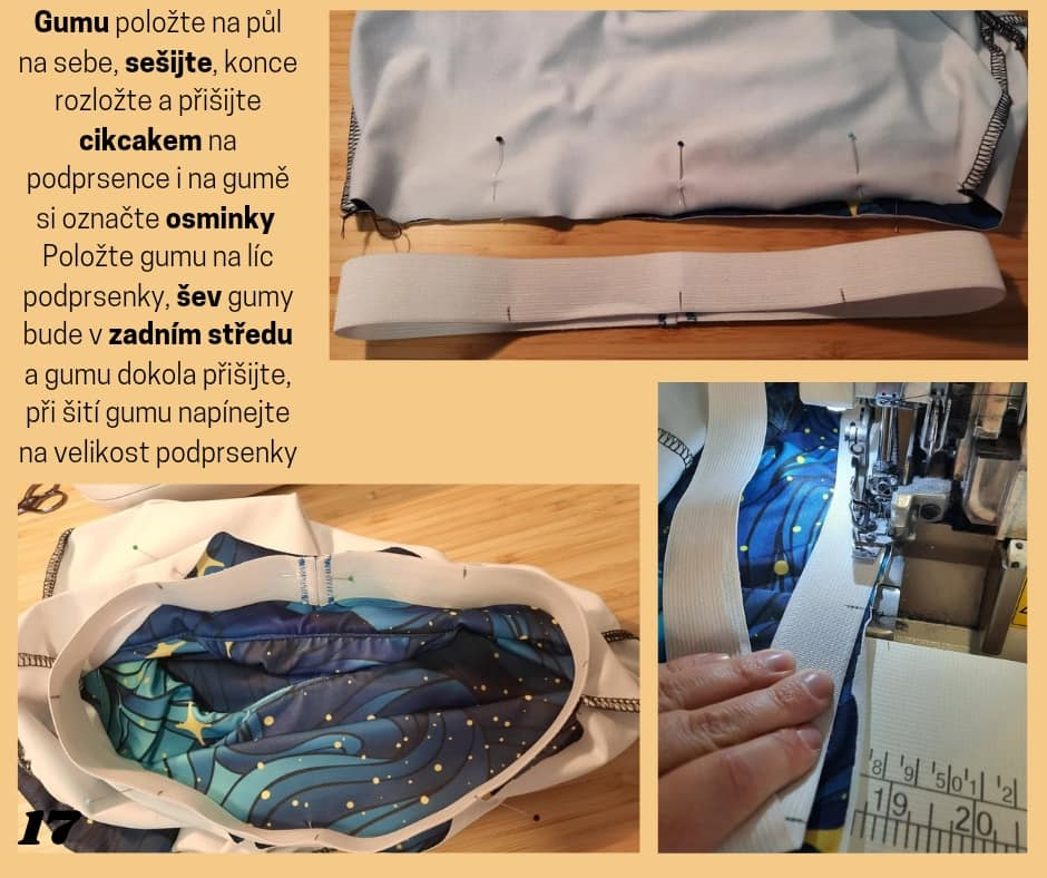 Gumu položte na půl na sebe, sešijte, konce rozložte a přišijte cikcakem na podprsence i na gumě si označte osminky Položte gumu na líc podprsenky, šev gumy bude v zadním středu a gumu dokola přišijte, při šití gumu napínejte na velikost podprsenky