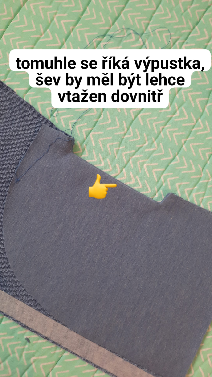 šev lehce vtáhnu do kapsy tak, aby z venku nebyl vidět. Říká se tomu výpustka