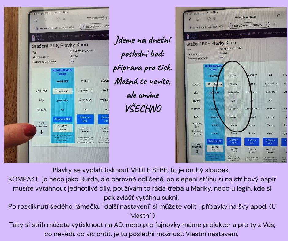 Plavky se vyplatí tisknout VEDLE SEBE, to je druhý sloupek. KOMPAKT je něco jako Burda, ale barevně odlišené, po slepení střihu si na střihový papír musíte vytáhnout jednotlivé díly, používám to ráda třeba u Mariky, nebo u legín, kde si pak zvlášť vytáhnu sukni. Po rozkliknutí šedého rámečku "další nastavení" si můžete volit i přídavky na švy apod. (U "vlastní") Taky si střih můžete vytisknout na A0, nebo pro fajnovky máme projektor a pro ty z Vás, co nevědí, co víc chtít, je tu poslední možnost: Vlastní nastavení.