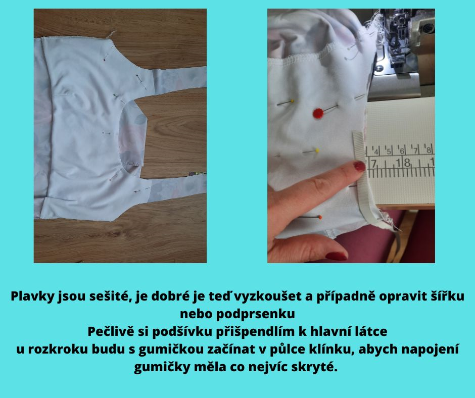 Plavky jsou sešité, je dobré je teď vyzkoušet a případně opravit šířku nebo podprsenku Pečlivě si podšívku přišpendlím k hlavní látce u rozkroku budu s gumičkou začínat v půlce klínku, abych napojení gumičky měla co nejvíc skryté.